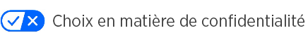 Choix en matière de confidentialité