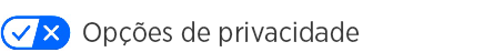 Opções de privacidade
