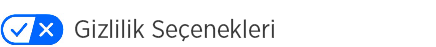 Gizlilik Se&ccedil;enekleri